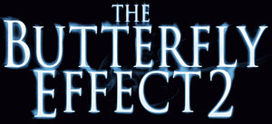 The Butterfly Effect 2