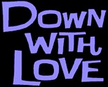 Down With Love
