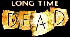 Long Time Dead
