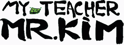 My Teacher, Mr. Kim