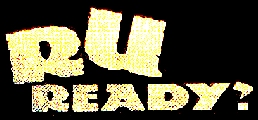 R U Ready?
